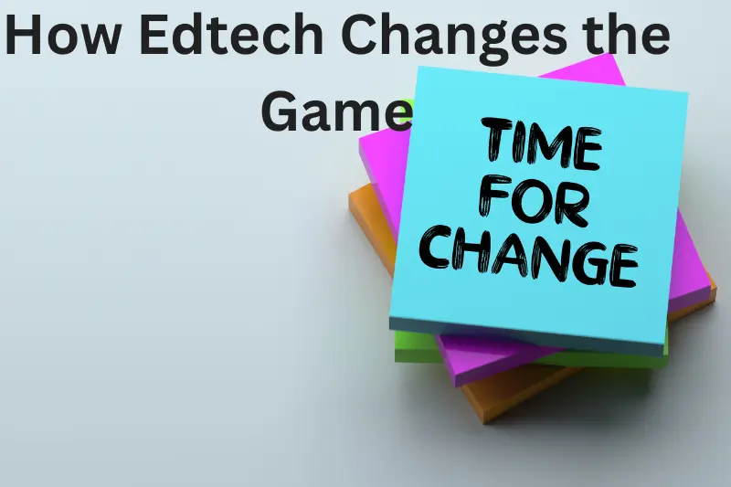 how edtech changes the game