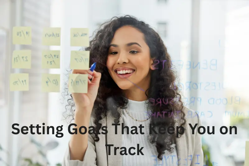 setting goals that keep you on track