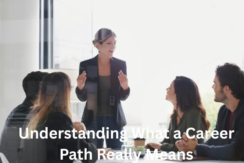 understanding what a career path really means