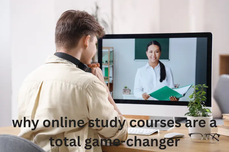 why online study courses are a total game-changer